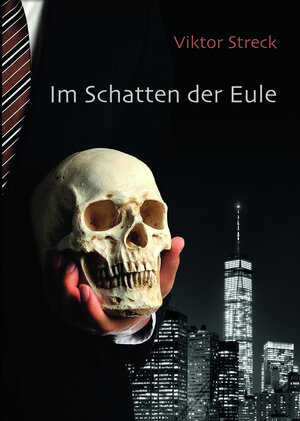 Buchcover Im Schatten der Eule | Viktor Streck | EAN 9783000635120 | ISBN 3-00-063512-2 | ISBN 978-3-00-063512-0