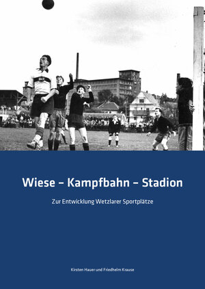 Buchcover Wiese - Kampfbahn - Stadion | Kirsten Hauer | EAN 9783000639319 | ISBN 3-00-063931-4 | ISBN 978-3-00-063931-9