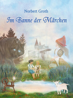 Buchcover Im Banne der Märchen | Norbert Groth | EAN 9783000646546 | ISBN 3-00-064654-X | ISBN 978-3-00-064654-6