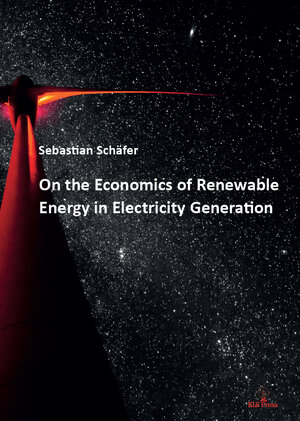 Buchcover On the Economics of Renewable Energy in Electricity Generation | Sebastian Schäfer | EAN 9783000647666 | ISBN 3-00-064766-X | ISBN 978-3-00-064766-6