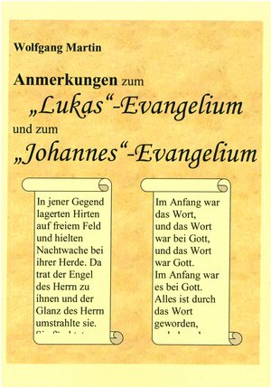 Buchcover Anmerkungen zum "Lukas"-Evangelium und zum "Johannes"-Evangelium | Wolfgang Martin | EAN 9783000647819 | ISBN 3-00-064781-3 | ISBN 978-3-00-064781-9