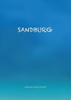 Buchcover Sandburg | Johanna Jesse-Goebel | EAN 9783000649653 | ISBN 3-00-064965-4 | ISBN 978-3-00-064965-3