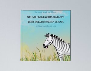 Buchcover Wie das kleine Zebra Penelope seine weißen Streifen verlor | Dr. med. Andreas Weins | EAN 9783000650819 | ISBN 3-00-065081-4 | ISBN 978-3-00-065081-9