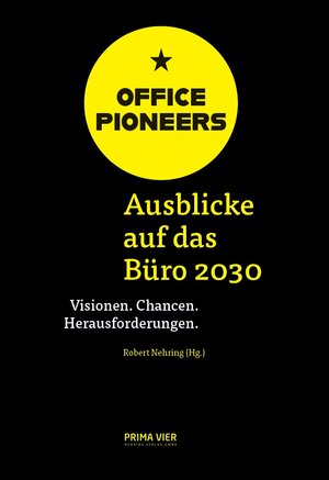 Buchcover OFFICE PIONEERS: Ausblicke auf das Büro 2030  | EAN 9783000657238 | ISBN 3-00-065723-1 | ISBN 978-3-00-065723-8