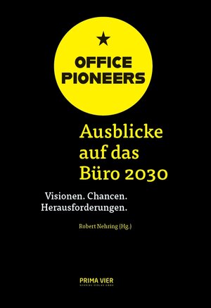 Buchcover OFFICE PIONEERS: Ausblicke auf das Büro 2030  | EAN 9783000657245 | ISBN 3-00-065724-X | ISBN 978-3-00-065724-5