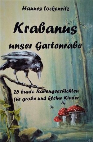 Buchcover Krabanus unser Gartenrabe | Hannes Lockenvitz | EAN 9783000659461 | ISBN 3-00-065946-3 | ISBN 978-3-00-065946-1