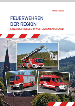 Buchcover Feuerwehren der Region | André Streich | EAN 9783000666551 | ISBN 3-00-066655-9 | ISBN 978-3-00-066655-1