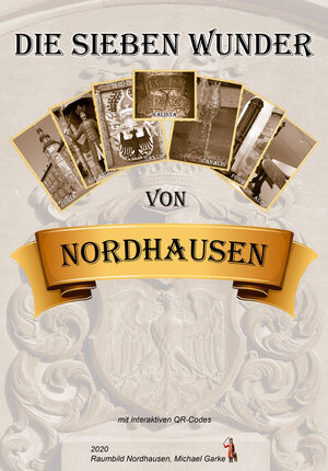 Buchcover Die sieben Wunder von Nordhausen | Michael Garke | EAN 9783000666612 | ISBN 3-00-066661-3 | ISBN 978-3-00-066661-2