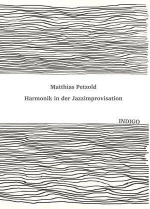 Buchcover Harmonik in der Jazzimprovisation | Matthias Petzold | EAN 9783000667923 | ISBN 3-00-066792-X | ISBN 978-3-00-066792-3