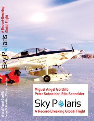 Buchcover SkyPolaris - A Record-Breaking Global Flight | Peter Schneider | EAN 9783000674037 | ISBN 3-00-067403-9 | ISBN 978-3-00-067403-7