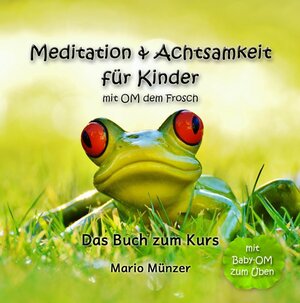 Buchcover Meditation & Achtsamkeit für Kinder | Mario Münzer | EAN 9783000679766 | ISBN 3-00-067976-6 | ISBN 978-3-00-067976-6