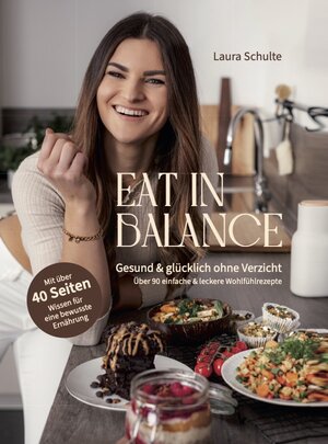 Buchcover Eat in Balance: Gesund & glücklich ohne Verzicht | Laura Schulte | EAN 9783000682100 | ISBN 3-00-068210-4 | ISBN 978-3-00-068210-0