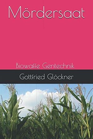 Buchcover Mördersaat | Gottfried Glöckner | EAN 9783000685712 | ISBN 3-00-068571-5 | ISBN 978-3-00-068571-2