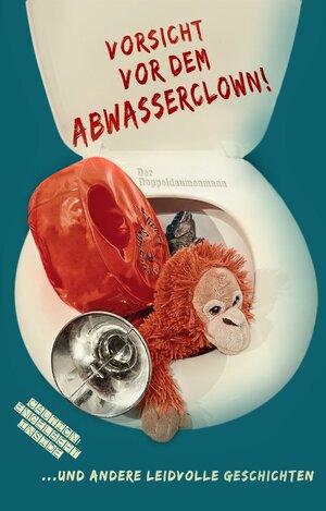 Buchcover Vorsicht vor dem Abwasserclown! | Doppeldaumenmann Der | EAN 9783000701719 | ISBN 3-00-070171-0 | ISBN 978-3-00-070171-9