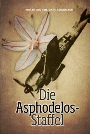 Buchcover Die Asphodelos-Staffel | Wolfgang Brinkmann | EAN 9783000705601 | ISBN 3-00-070560-0 | ISBN 978-3-00-070560-1
