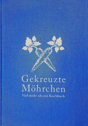 Buchcover Gekreuzte Möhrchen | HInniger Werner | EAN 9783000714849 | ISBN 3-00-071484-7 | ISBN 978-3-00-071484-9