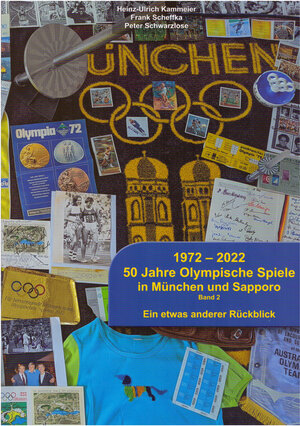 Buchcover 1972-2022 50 Jahre Olympische Spiele in München und Sapporo Band 2 | Heinz-Ulrich Kammeier | EAN 9783000725968 | ISBN 3-00-072596-2 | ISBN 978-3-00-072596-8