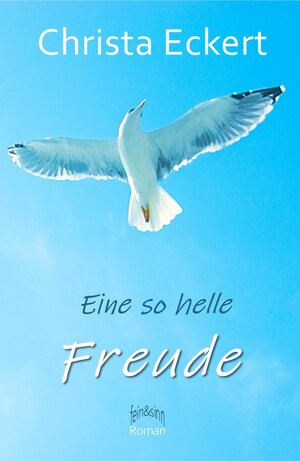 Buchcover Eine so helle Freude | Christa Eckert | EAN 9783000725975 | ISBN 3-00-072597-0 | ISBN 978-3-00-072597-5