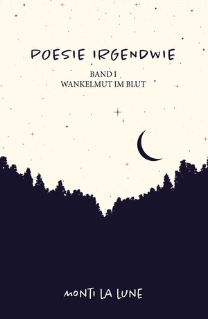 Buchcover Poesie irgendwie | Monti la lune | EAN 9783000731600 | ISBN 3-00-073160-1 | ISBN 978-3-00-073160-0