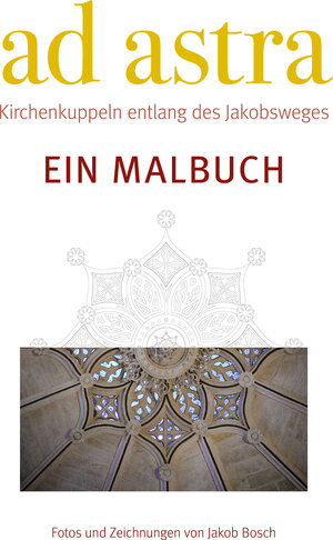 Buchcover Ad Astra | Jakob Bosch | EAN 9783000735783 | ISBN 3-00-073578-X | ISBN 978-3-00-073578-3