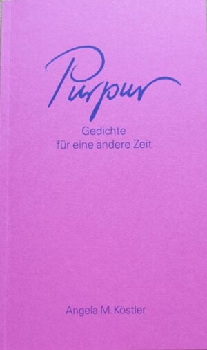 Buchcover Purpur | Angela Maria Köstler | EAN 9783000741708 | ISBN 3-00-074170-4 | ISBN 978-3-00-074170-8