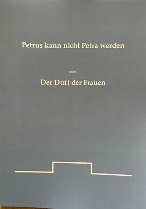 Buchcover Petrus kann nicht Petra werden | Viktor Siemes | EAN 9783000748639 | ISBN 3-00-074863-6 | ISBN 978-3-00-074863-9