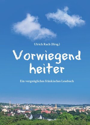 Buchcover Vorwiegend heiter | Helmut Haberkamm | EAN 9783000758218 | ISBN 3-00-075821-6 | ISBN 978-3-00-075821-8