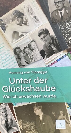 Buchcover Unter der Glückshaube | Henning von Vieregge | EAN 9783000772634 | ISBN 3-00-077263-4 | ISBN 978-3-00-077263-4
