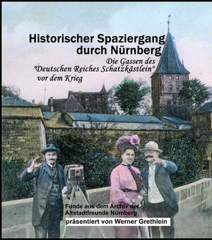 Buchcover Historischer Spaziergang durch Nürnberg | Werner Grethlein | EAN 9783000801464 | ISBN 3-00-080146-4 | ISBN 978-3-00-080146-4