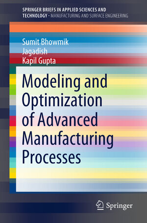 Buchcover Modeling and Optimization of Advanced Manufacturing Processes | Sumit Bhowmik | EAN 9783030000363 | ISBN 3-030-00036-2 | ISBN 978-3-030-00036-3