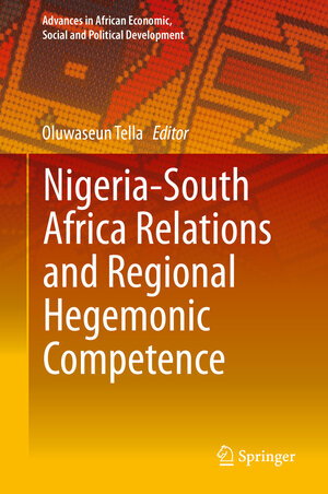 Buchcover Nigeria-South Africa Relations and Regional Hegemonic Competence | EAN 9783030000813 | ISBN 3-030-00081-8 | ISBN 978-3-030-00081-3