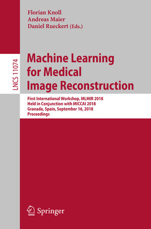 Buchcover Machine Learning for Medical Image Reconstruction | EAN 9783030001292 | ISBN 3-030-00129-6 | ISBN 978-3-030-00129-2