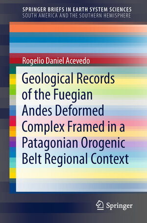 Buchcover Geological Records of the Fuegian Andes Deformed Complex Framed in a Patagonian Orogenic Belt Regional Context | Rogelio Daniel Acevedo | EAN 9783030001667 | ISBN 3-030-00166-0 | ISBN 978-3-030-00166-7