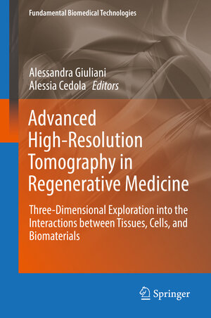 Buchcover Advanced High-Resolution Tomography in Regenerative Medicine | EAN 9783030003685 | ISBN 3-030-00368-X | ISBN 978-3-030-00368-5