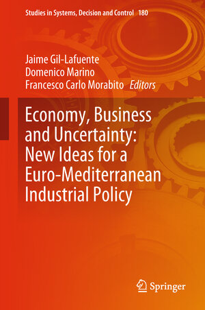 Buchcover Economy, Business and Uncertainty: New Ideas for a Euro-Mediterranean Industrial Policy  | EAN 9783030006761 | ISBN 3-030-00676-X | ISBN 978-3-030-00676-1