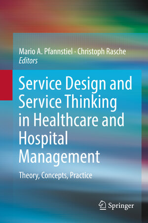 Buchcover Service Design and Service Thinking in Healthcare and Hospital Management  | EAN 9783030007485 | ISBN 3-030-00748-0 | ISBN 978-3-030-00748-5