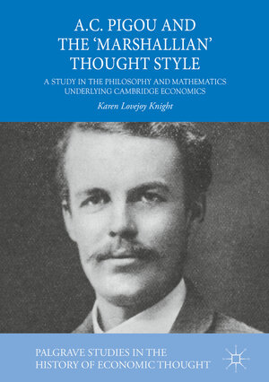 Buchcover A.C. Pigou and the 'Marshallian' Thought Style | Karen Lovejoy Knight | EAN 9783030010171 | ISBN 3-030-01017-1 | ISBN 978-3-030-01017-1