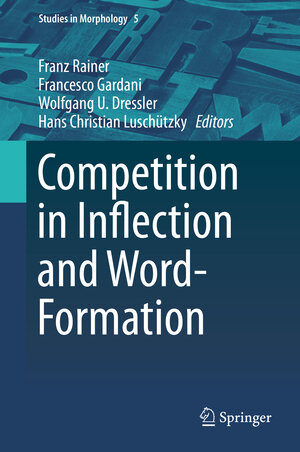 Buchcover Competition in Inflection and Word-Formation  | EAN 9783030025496 | ISBN 3-030-02549-7 | ISBN 978-3-030-02549-6