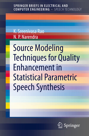 Buchcover Source Modeling Techniques for Quality Enhancement in Statistical Parametric Speech Synthesis | K. Sreenivasa Rao | EAN 9783030027582 | ISBN 3-030-02758-9 | ISBN 978-3-030-02758-2