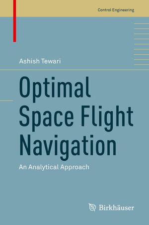 Buchcover Optimal Space Flight Navigation | Ashish Tewari | EAN 9783030037895 | ISBN 3-030-03789-4 | ISBN 978-3-030-03789-5