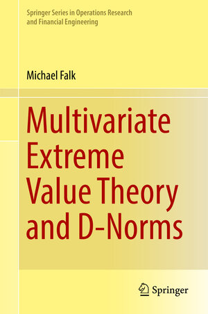 Buchcover Multivariate Extreme Value Theory and D-Norms | Michael Falk | EAN 9783030038199 | ISBN 3-030-03819-X | ISBN 978-3-030-03819-9