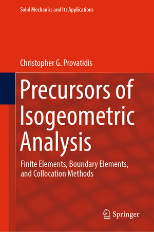 Buchcover Precursors of Isogeometric Analysis | Christopher G. Provatidis | EAN 9783030038892 | ISBN 3-030-03889-0 | ISBN 978-3-030-03889-2