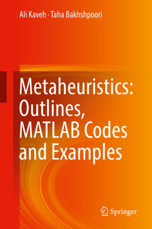Buchcover Metaheuristics: Outlines, MATLAB Codes and Examples | Ali Kaveh | EAN 9783030040666 | ISBN 3-030-04066-6 | ISBN 978-3-030-04066-6