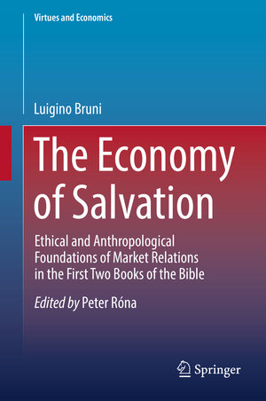 Buchcover The Economy of Salvation | Luigino Bruni | EAN 9783030040819 | ISBN 3-030-04081-X | ISBN 978-3-030-04081-9