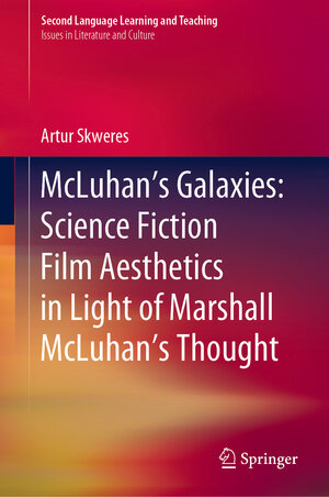 Buchcover McLuhan’s Galaxies: Science Fiction Film Aesthetics in Light of Marshall McLuhan’s Thought | Artur Skweres | EAN 9783030041045 | ISBN 3-030-04104-2 | ISBN 978-3-030-04104-5