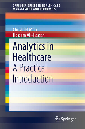 Buchcover Analytics in Healthcare | Christo El Morr | EAN 9783030045050 | ISBN 3-030-04505-6 | ISBN 978-3-030-04505-0