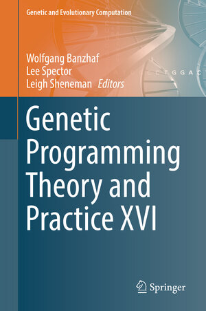 Buchcover Genetic Programming Theory and Practice XVI | EAN 9783030047351 | ISBN 3-030-04735-0 | ISBN 978-3-030-04735-1