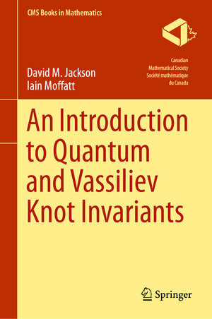 Buchcover An Introduction to Quantum and Vassiliev Knot Invariants | David M. Jackson | EAN 9783030052133 | ISBN 3-030-05213-3 | ISBN 978-3-030-05213-3