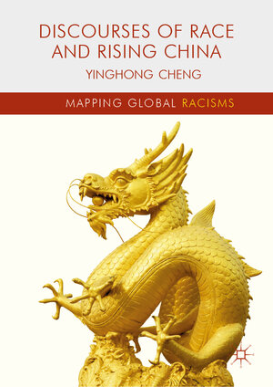 Buchcover Discourses of Race and Rising China | Yinghong Cheng | EAN 9783030053567 | ISBN 3-030-05356-3 | ISBN 978-3-030-05356-7