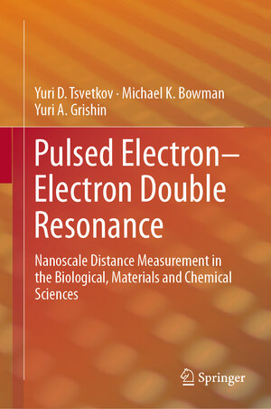Buchcover Pulsed Electron–Electron Double Resonance | Yuri D. Tsvetkov | EAN 9783030053727 | ISBN 3-030-05372-5 | ISBN 978-3-030-05372-7